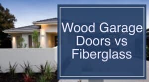 Wood garage doors vs fiberglass