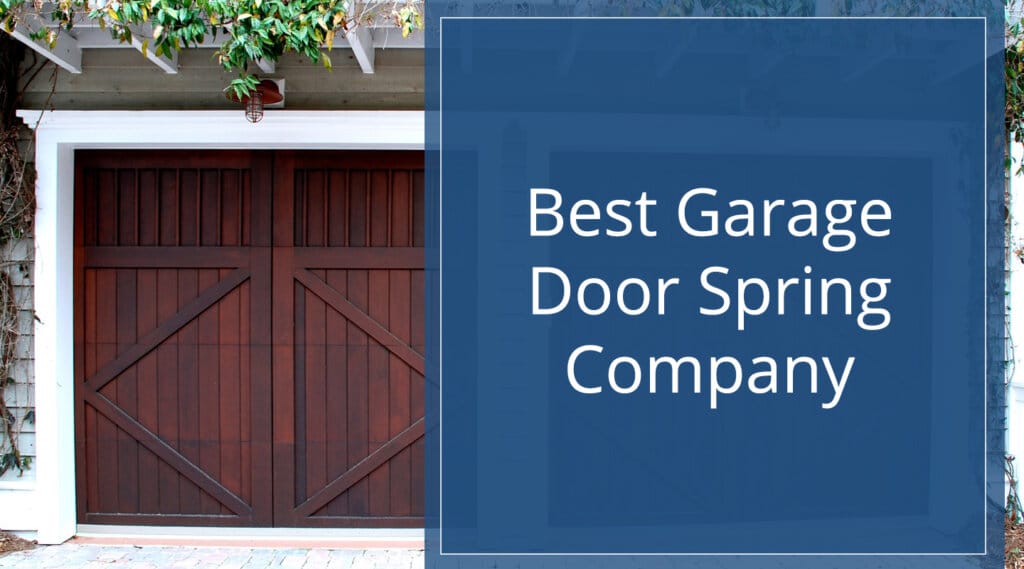 Photo of a beautiful garage door with text over the photo for the title best garage door spring company.
