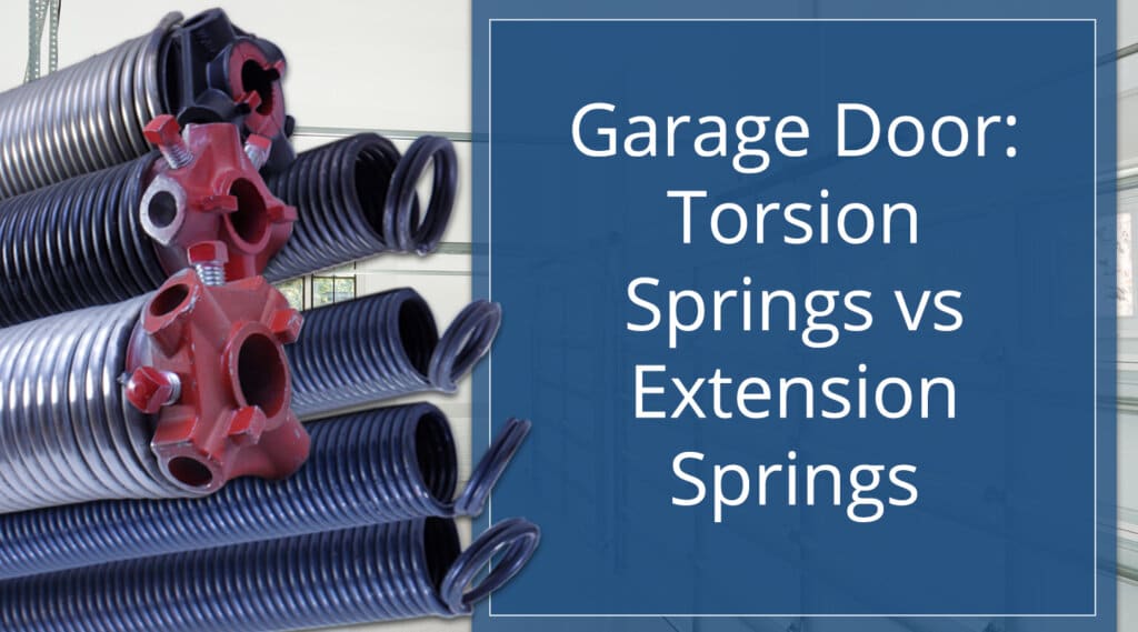 Hero image for the blog post - Garage Door Torsion Spring vs Extension Spring - image includes extension and torsion springs over text.