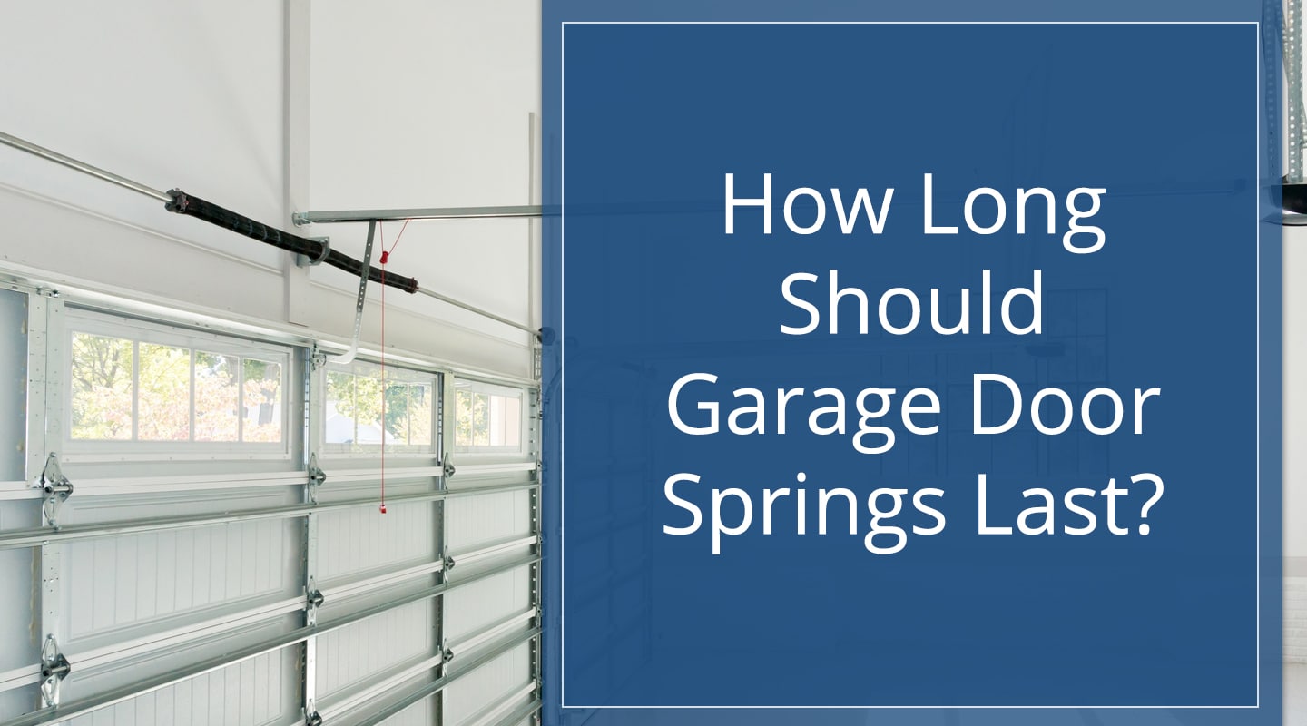 Garage Door Springs Last, How Long Does It Take To Fix A Garage Door Spring