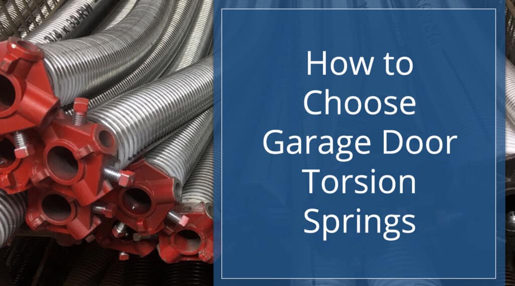 Hero image for post on how to choose garage door tension springs, image includes a photo of a pile of torsion springs under text overlay.