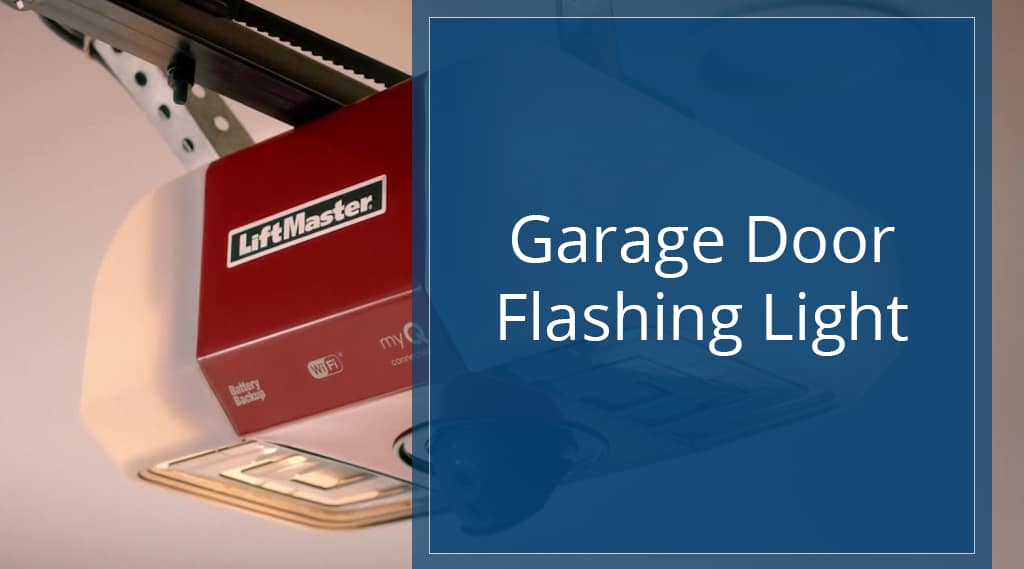 Garage Door Flashing Light Heritage, Liftmaster Garage Door Won T Close Light Blinks 10 Times